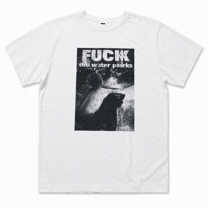 FUCK THE WATERPARKS TEE